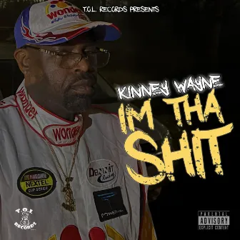 I'm Tha Shit by Kinney Wayne