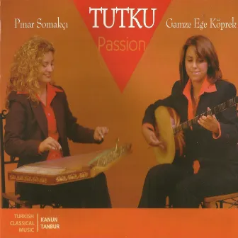 Tutku & Passion by Pınar Somakçı