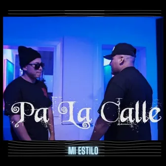 Pa la calle by Mi Estilo