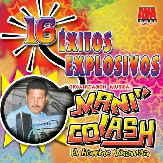 16 Exitos Explosivos by Mani Colash