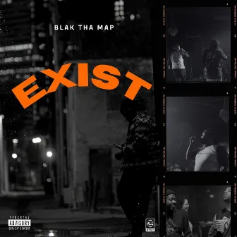 Exist by Blak Tha Map