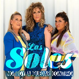 No Voy A Quedar Contigo by Las Soles