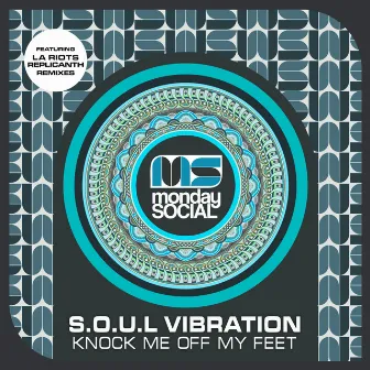 Knock Me Off My Feet (Replicanth Remix) by S.o.U.L. ViBRaTioN