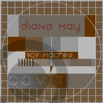 90s Machine by Diana May