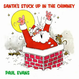 Santa's Stuck up in the Chimney by Paul Evans