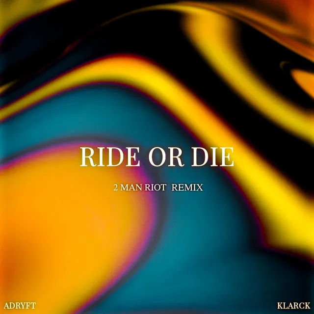 Ride or Die - 2 Man Riot Remix