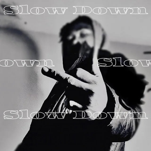 Slow Down