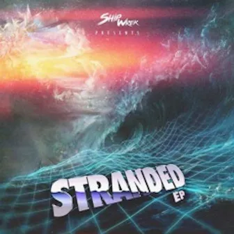 Stranded - EP by Ship Wrek