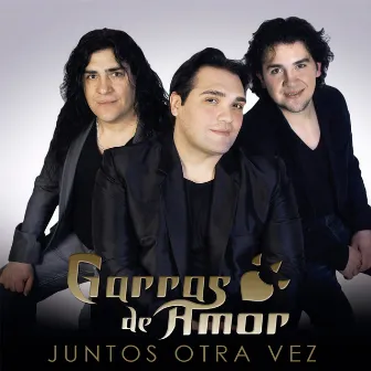 Juntos Otra Vez by Garras de Amor