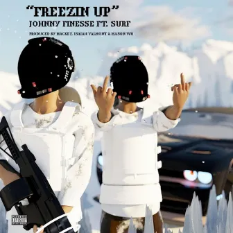 Freezin Up by Johnny Finesse