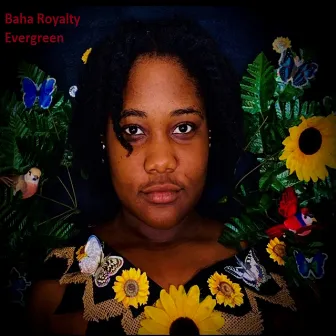 Evergreen by Baha Royalty