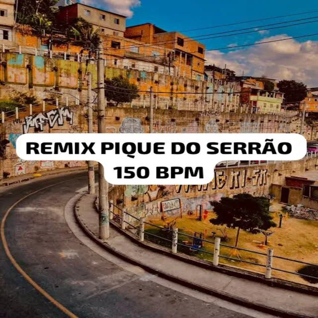 REMIX PIQUE DO SERRÃO 150 BPM