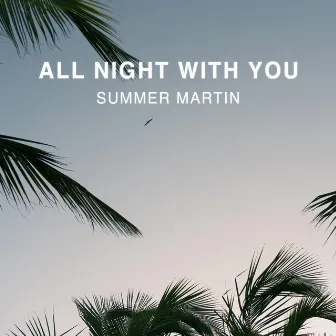 All Night With You by Summer Martin