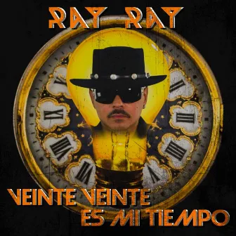 Veinte Veinte Es Mi Tiempo by Ray Ray