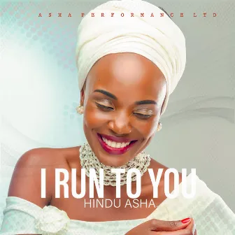 I Run to you by Hindu Asha