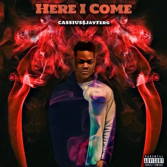 Here I Comeee! by Cassiu$jayFerg