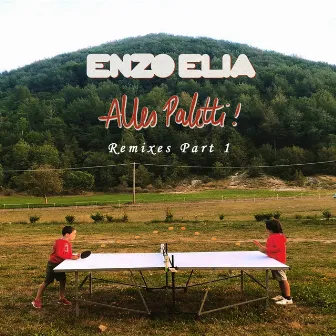 Alles Paletti Remixes, Pt. 1 by Enzo Elia