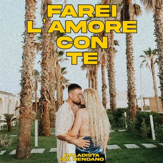 Farei L'Amore Con Te by Baladista