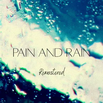 Pain and Rain (Remastered) by Lilx Brxaker