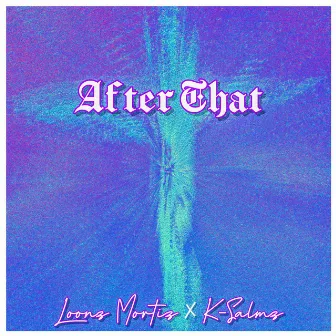 After That by Loonz Mortiz