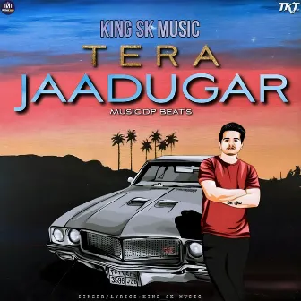 Tera Jaadugar by King SK Music