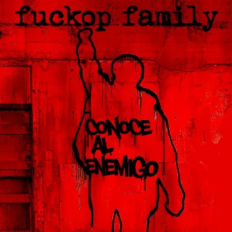 Conoce al Enemigo by Fuckop Family