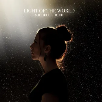 Light of the World by Michelle Hord