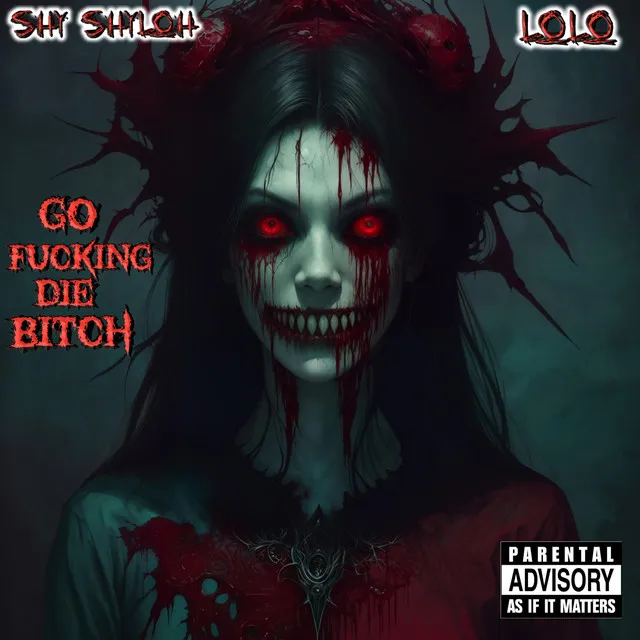 Go Fucking Die Bitch