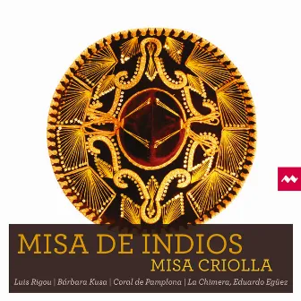 Misa De Indios: Misa Criolla by Luis Rigou