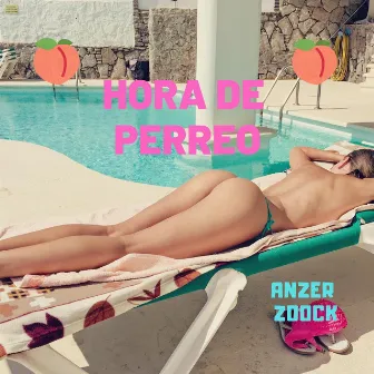 Hora De Perreo by AnZer Zoock