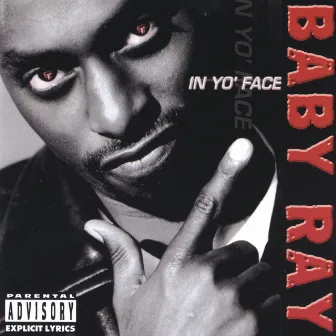 In Yo' Face by Baby Ray