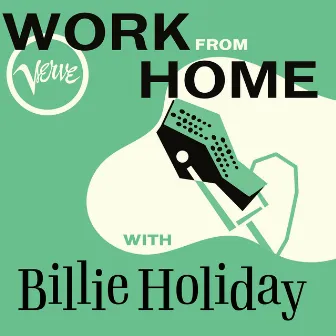 Work From Home with Billie Holiday by Billie Holiday