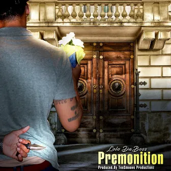 Premonition by Lolo DaBoss