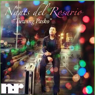 Tuwing Pasko by Nants Del Rosario