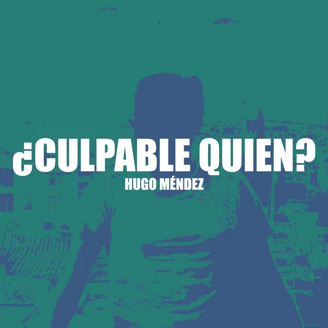 ¿Culpable quién?