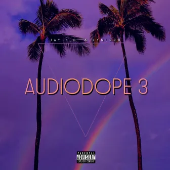 AUDIODOPE 3 by RYNLNRD