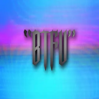 Btfu by Yeroc