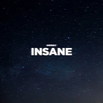 Insane by MVINLY