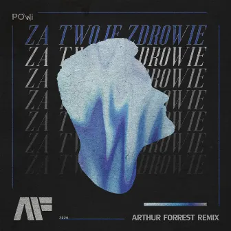 Za Twoje Zdrowie (Arthur Forrest Remix) by Powi