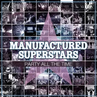 Party All the Time by Manufactured Superstars