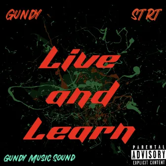 Live and Learn by G.U.N.D.Y.