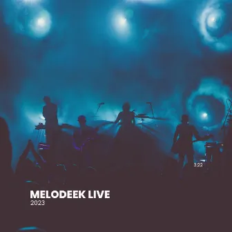 MELODEEK (LIVE 2023) by MELODEEK