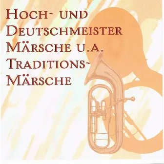 Hoch- und Deutschmeister Märsche (Traditionsmärsche) by Das Luftwaffenmusikkorps 1