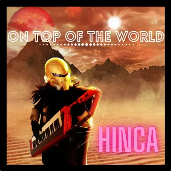 On Top of the World by Hinca