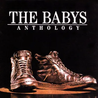 Anthology (Deluxe Version) by The Babys