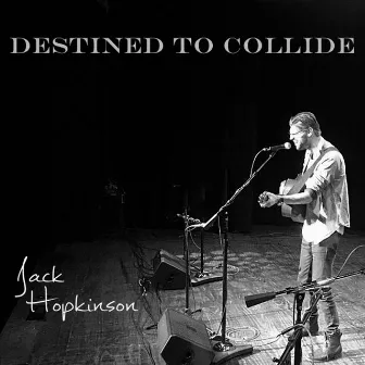 Destined to Collide (Live) by Jack Hopkinson