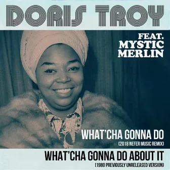 What'cha Gonna Do by Doris Troy