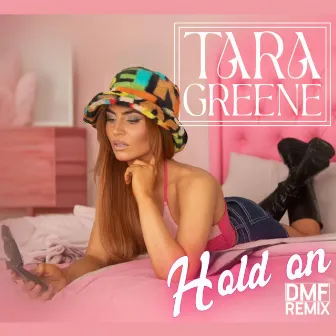 Hold On (DMF Remix) by Tara Greene