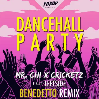 Dancehall Party (Benedetto Remix) by MR.CHI