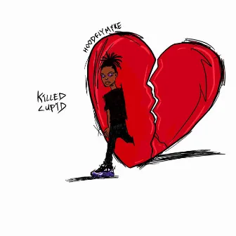 Killed Cupid by HoodFly Mike